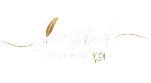 Scripted Just For You